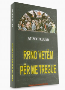 At’ Zef Pllumi, ky “Dante” i ferrit komunist, ai qi shkroi “Biblën” e kujtesë së shqiptarëve