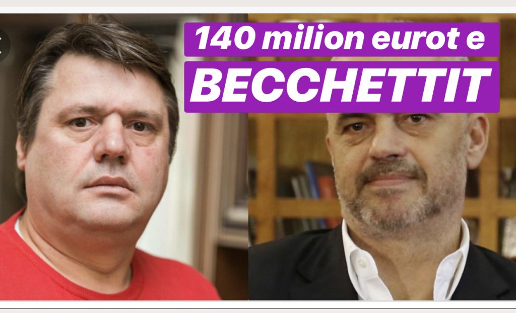 Edi, t’du fort vllai! Po  kush do i paguajë 140 milion eurot  BECCHETTIT?
