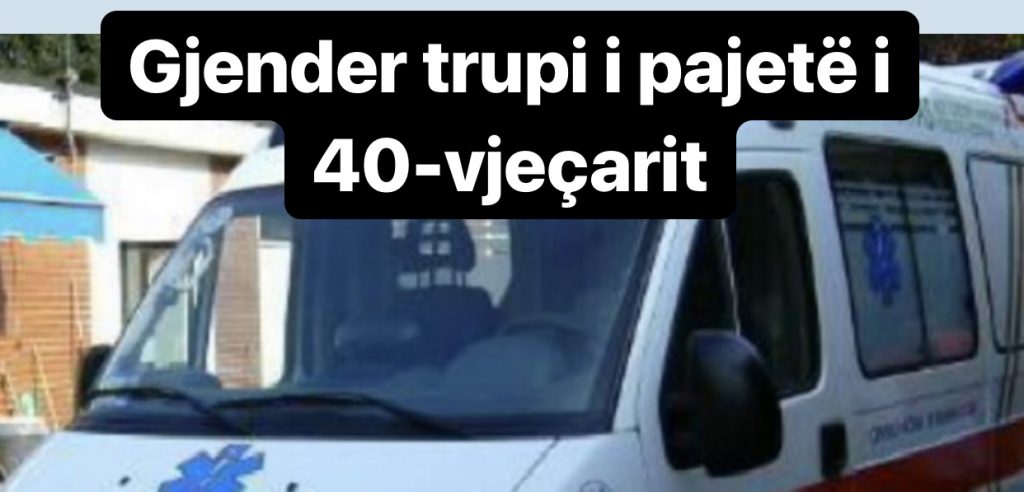 Trupi i pajetë i një 40-vjeçari është gjetur ditën sotme në  Xiber të Klosit