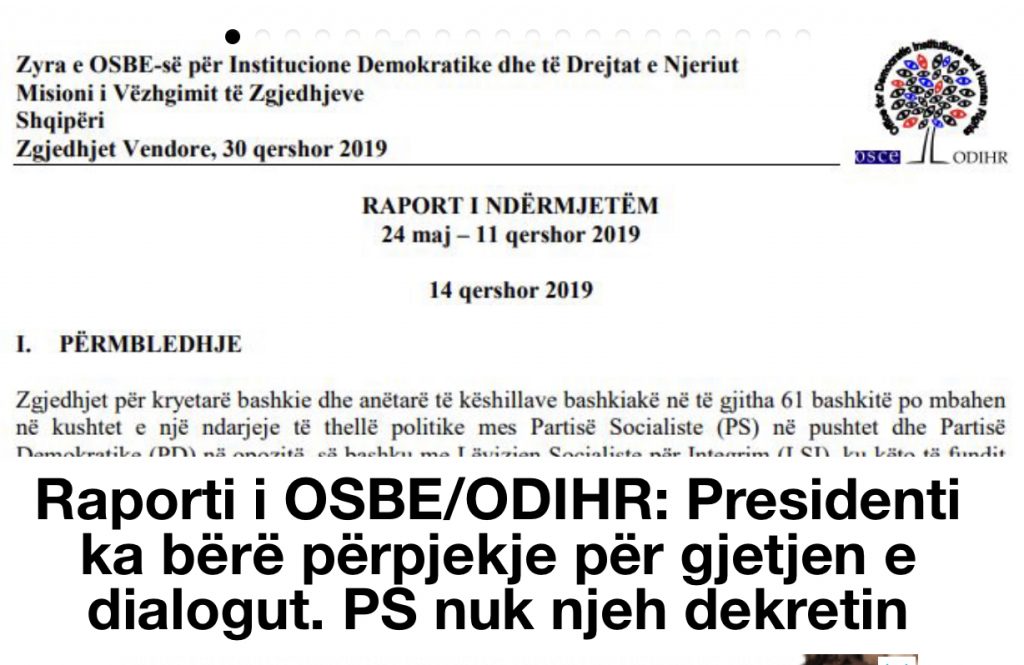 Raporti i OSBE/ODIHR: Presidenti ka bërë përpjekje për gjetjen e dialogut. PS nuk njeh dekretin