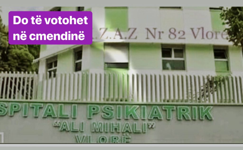 E padëgjuar,spitali psikiatrik i Vlorës qendër votimi