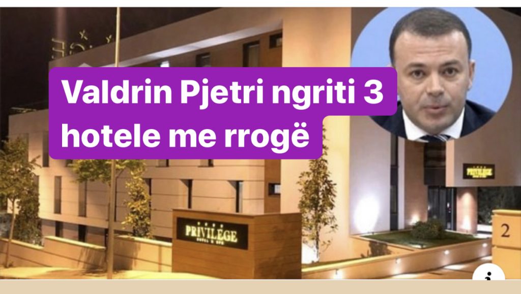 Lidhja e 3 hoteleve me 6 postet super-drejtor pronash, që ka patur rrogëtari Valdrin Pjetri?