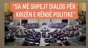 CDU/CSU voton rezolutën për Shqipërinë: S’ ka negociata pa plotësuar 9 kushtet