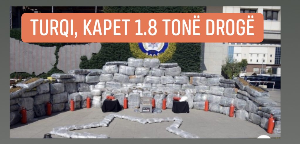 Kapet 1.8 ton drogë në Turqi, dyshohet se vinte me kamionë nga Shqipëria
