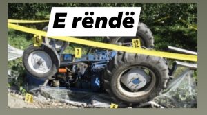 Përmbyset traktori tek Ura Vajgurore, vdes punëtori