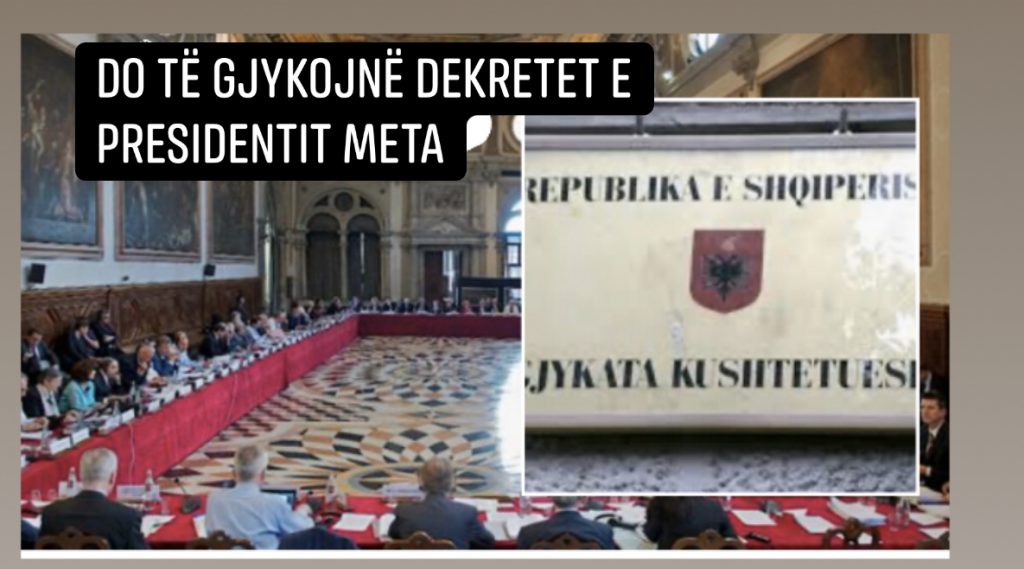 Komisioni i Venecias dyshime për pavarësinë e anëtareve të Gjykatës së re Kushtetuese