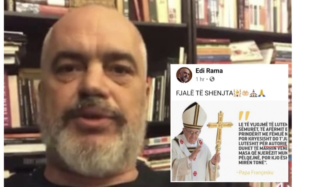 Rama e gjen mbështetjen te fjalët e Papa Françeskut edhe pse e shkruan me gabime