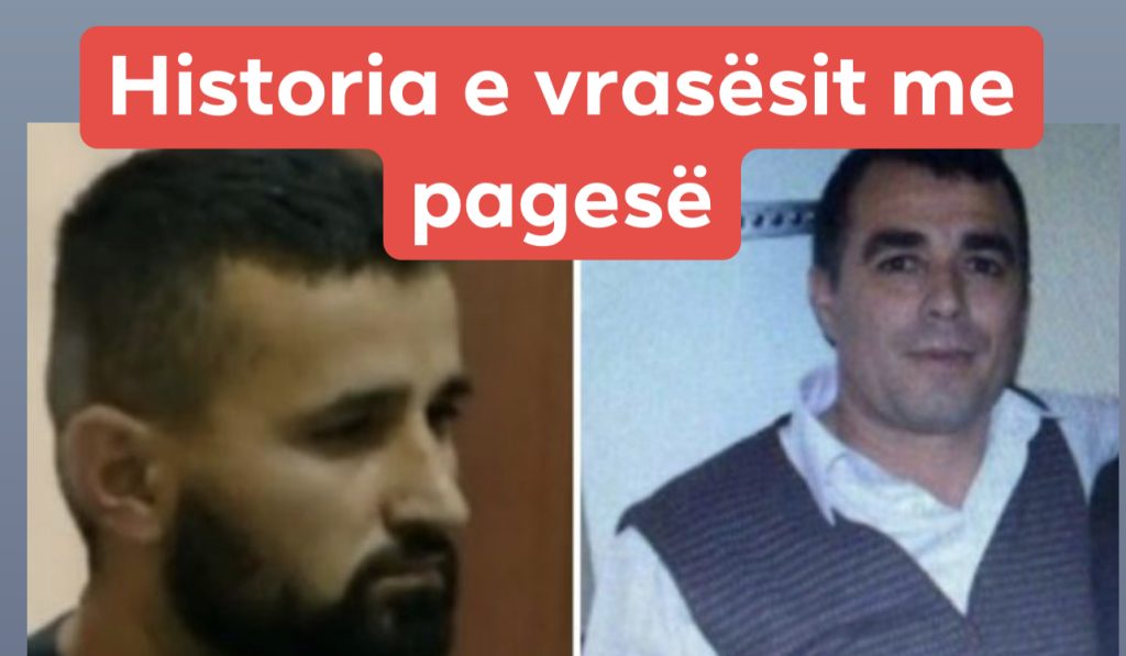 Rrëfehet autori i dënuar me burgim të përjetshëm: Ja kush është urdhëruesi i ekzekutimit. Më premtoi 31 mijë euro!