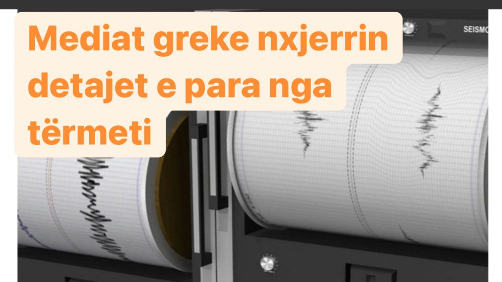 Si u shkundën Shqipëria, Greqia dhe Maqedonia e Veriut nga lëkundjet, ja ku ishte epiqendra dhe magnituda