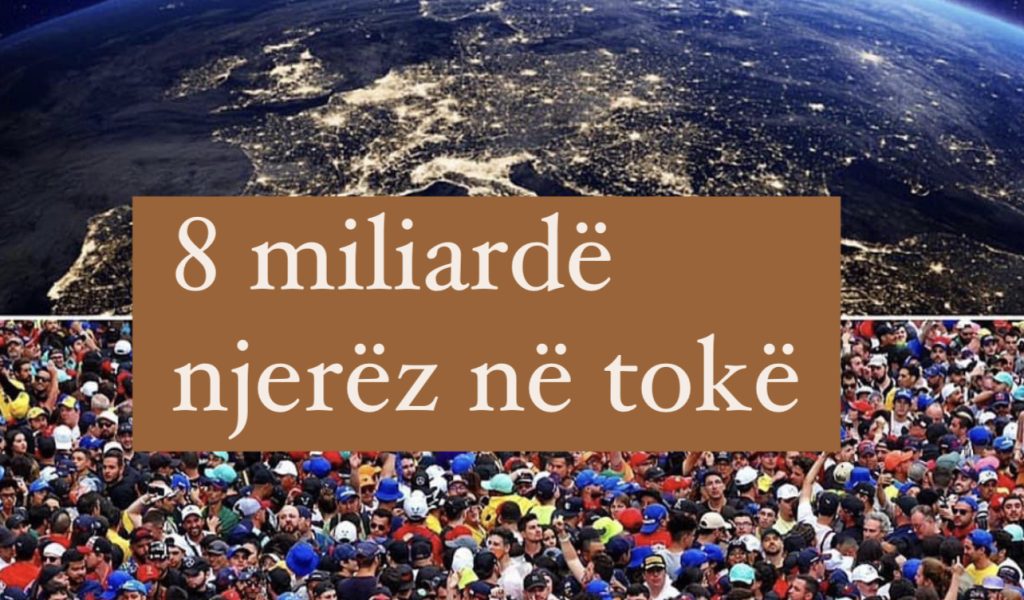 Nga sot jemi 8 miliardë njerëz në tokë