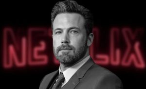 Aktori i njohur Ben Affleck sulmon platformën Netflix