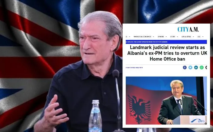 Mediat  Britanike jehonë procesit gjyqësor ndaj shpalljes ‘non grata’ të Sali Berishës