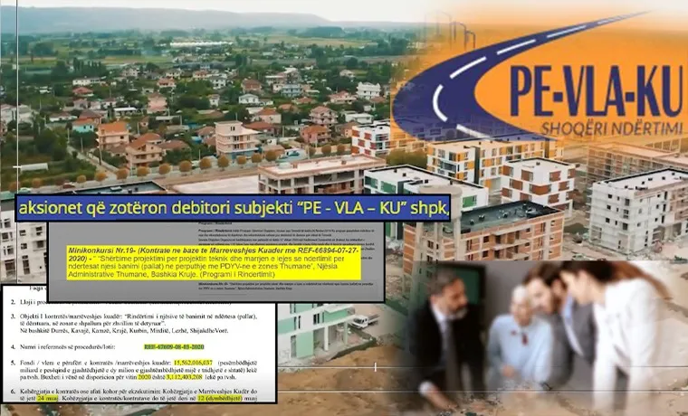 Kush fshihet pas kompanisë së ndërtimit “PE-VLA-KU”?