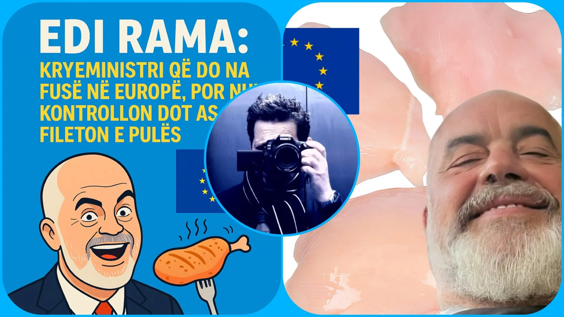 Kryeministri që nuk kontrollon dot as  fileton me salmonelë, kërkon të na fusë  në Europë