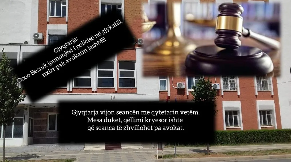 Gjyqtarja përjashton avokatin dhe ushtron presion mbi qytetarin