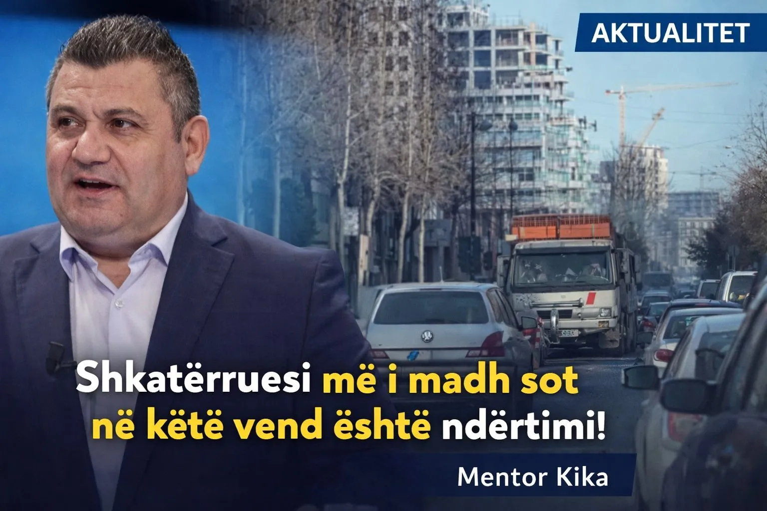 Shkatërruesi më i madh sot në këtë vend është ndërtimi!