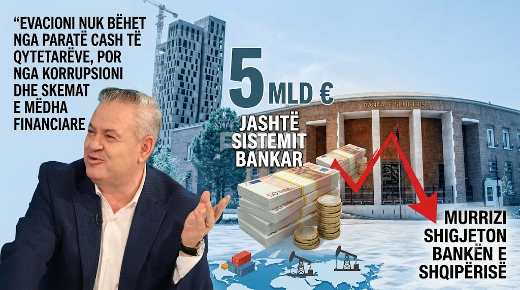 5 mld € jashtë sistemit bankar, Murrizi shigjeton Bankën e Shqipërisë