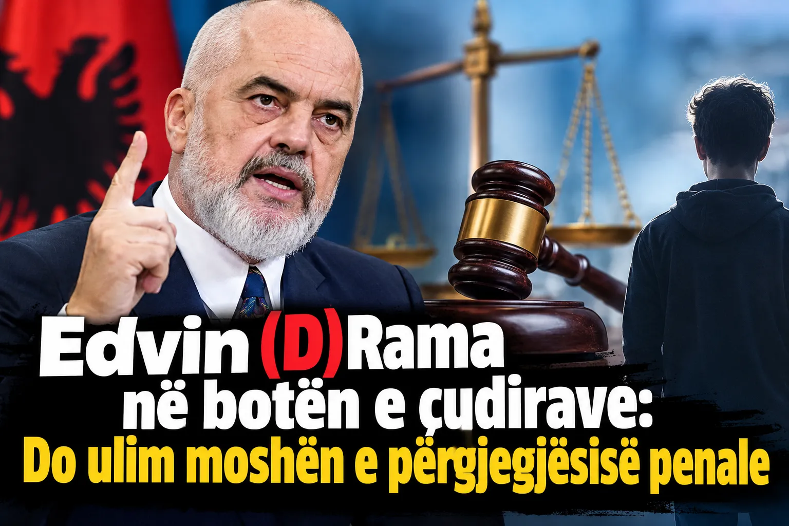 Edvin (D)Rama në botën e çudirave: Do ulim moshën e përgjegjësisë penale